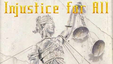 Injustice For All