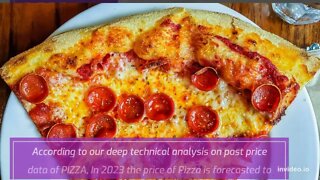 Pizza Price Prediction 2022, 2025, 2030 PIZZA Price Forecast Cryptocurrency Price Prediction