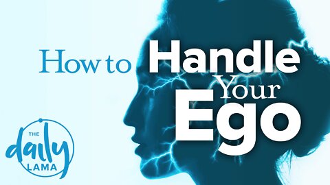 How To Handle Your Ego