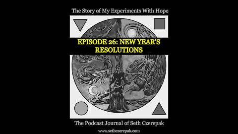 Experiments With Hope - Episode 26: New Year's Resolutions
