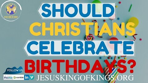 Today is my birthday! Should we Christians celebrate birthdays?; by apostle Francisco Gómez