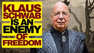 WEF's Klaus Schwab Is An Enemy Of Freedom