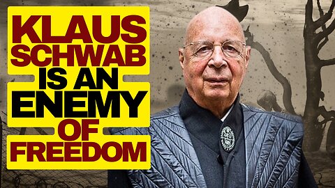 WEF's Klaus Schwab Is An Enemy Of Freedom