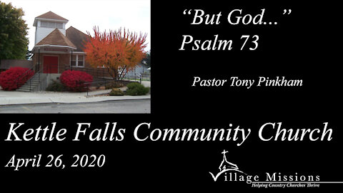 (KFCC) April 26,2020 - "But God..." - Psalm 73