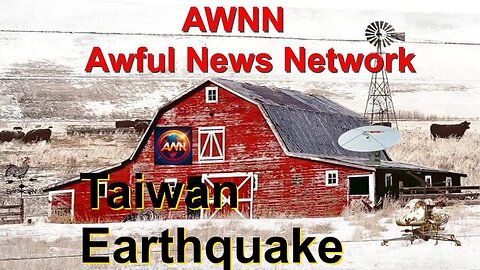 Taiwan Earthquake AWFUL NEWS NETWORK