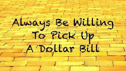 2019-0126 - CRP Patreon Exclusive: Always Be Willing To Pick Up A Dollar Bill