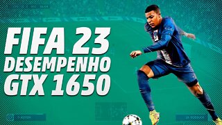 FIFA 23 NA GTX 1650 RODA EM 60 FPS? GRÁFICOS BAIXO, MÉDIO E ALTO