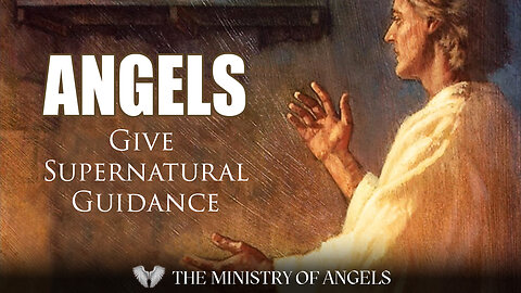 Angels Give Supernatural Guidance