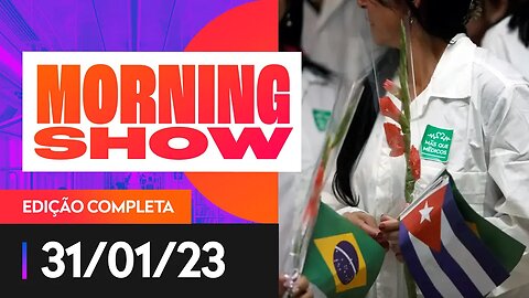 JUSTIÇA DETERMINA RECONTRATAÇÃO DE MÉDICOS CUBANOS - MORNING SHOW - 31/01/23