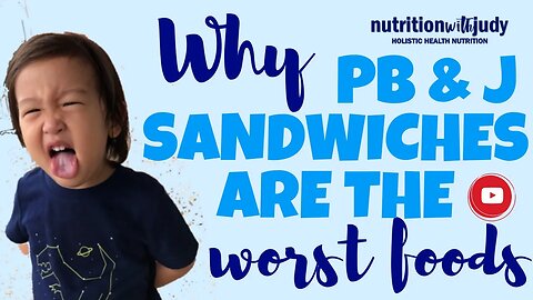 WHY Peanut Butter and Jelly (PB&J) Sandwiches are the WORST FOODS. Truth about carbs and sugar.