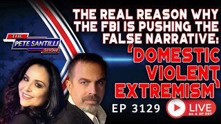 THERE'S A SPECIFIC REASON WHY THE FBI IS PUSHING "DOMESTIC VIOLENT EXTREMISM" AGENDA | EP 3129-8AM