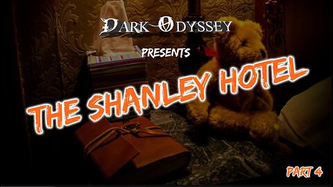 Dark Odyssey: The Shanley Hotel Part 4