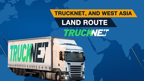 Explainer: Trucknet, And West Asia Land Route