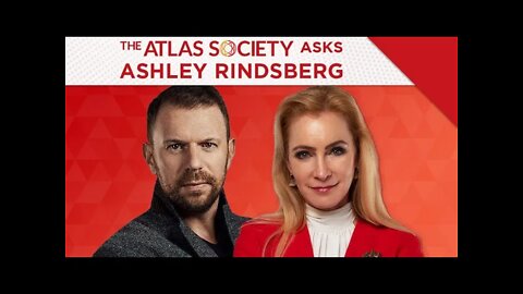 The Atlas Society Asks Ashley Rindsberg