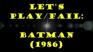 Lets Play/Fail: Batman (1986) (Retrospec: Indie Game 2010 Remake) - Played by John H Shelton