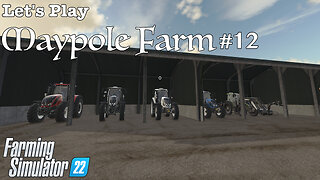 Let's Play | Maypole Farm | #12 | Farming Simulator 22