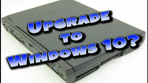 Upgrade to Windows 10?????????????????????