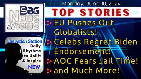 EU Pushes Out Globalists | Celebs Regret Biden Endorsement | AOC Fears Jail Time | and Much More!