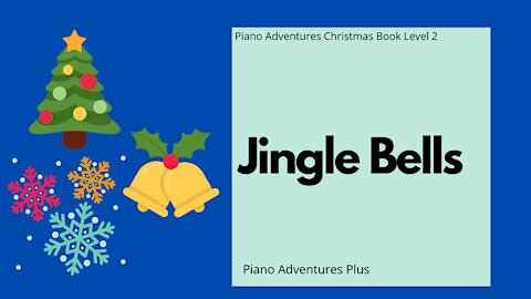 Piano Adventures Lesson: Christmas Book 2 - Jingle Bells