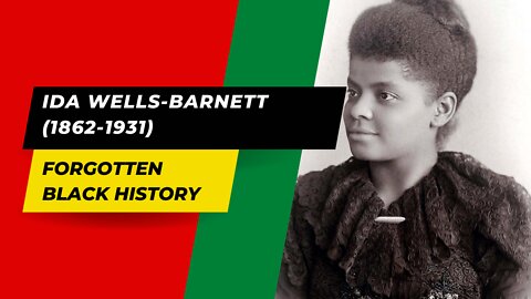 IDA WELLS-BARNETT (1862-1931) | Forgotten Black History