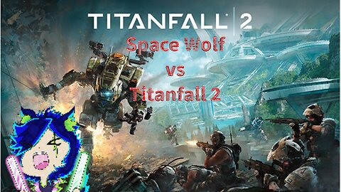 Space Wolf vs Titanfall 2 #1
