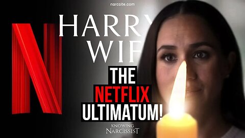 The Netflix Ultimatum (Meghan Markle)