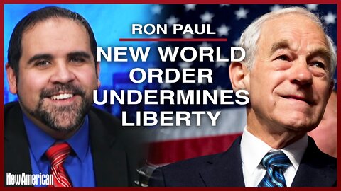 Ron Paul: “New World Order” Undermines Liberty