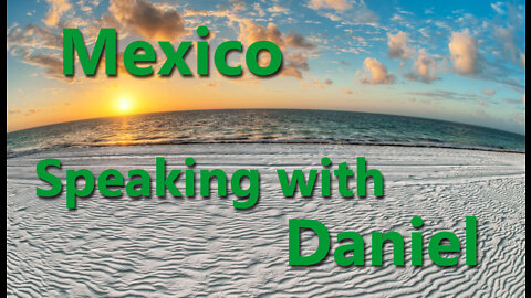 Daniel Ellsworth, American and a long time Mexican resident shares his real life experience