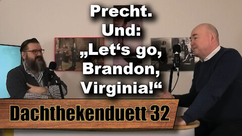 Biden-Debakel in Virginia. Und: Precht prescht vor! (Dachthekenduett 32)