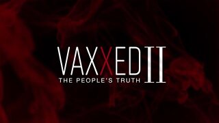 Vaxxed II: The People's Truth (2019)