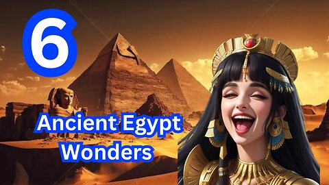 Six Incredible Wonders in Ancient Egypt