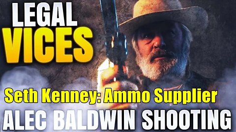 AMMO SUPPLIER Seth Kenney questioned regarding ALEC BALDWIN SHOOTING