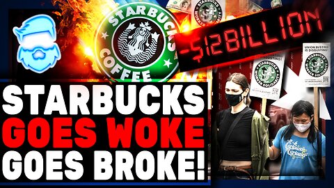 Instant Regret! Starbucks COLLAPSES From WOKE BACKFIRE! Sales PLUMMET 50% LOSES12 BILLION In Value!