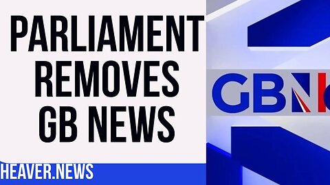 GB News BANNED From Parliament
