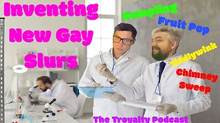 Inventing New Gay Slurs & Insults - The Troyalty Podcast