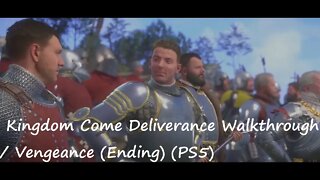 Kingdom Come Deliverance Walkthrough / Vengeance (Ending) (PS5)