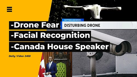Drone Night Flight Fear, Facial Recognition Push, First Black Canada House Speaker