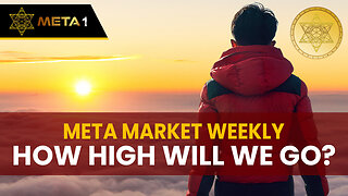 META Market Weekly | EP 51 | How High Will We Go?