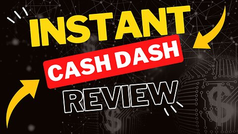 Instant Cash Dash Review + 4 Bonuses To Make It Work FASTER!