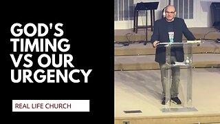 God's Timing vs Our Urgency