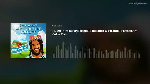 Ep. 50: Intro to Physiological Liberation & Financial Freedom w/ Vadim Voss