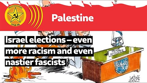 Israel elections – even more racism and even nastier fascists