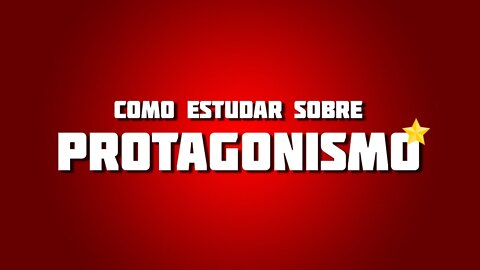 Como estudar sobre protagonismo