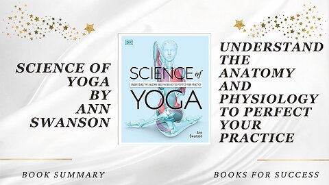 ‘Science of Yoga’ by Ann Swanson. Understand The Anatomy and Physiology to Perfect your Practice