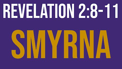 Revelation 2:8-11: Smyrna