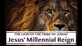 The Millennial Reign Of Jesus Christ