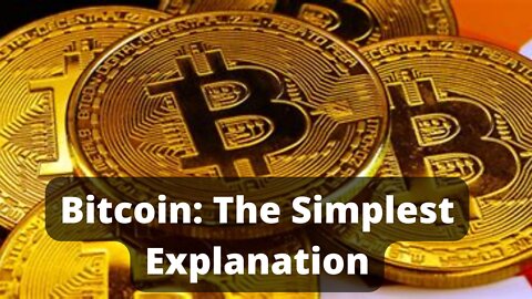 Bitcoin - The Simplest Explanation - 3 Minutes