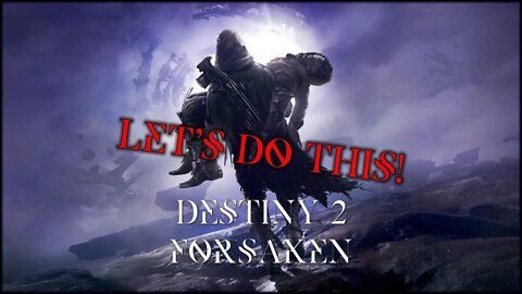 Destiny 2 Forsaken Live Stream