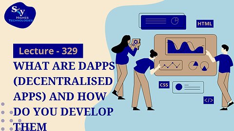 329. What are DApps (Decentralised Apps) and how do you develop them | Skyhighes | Web Development