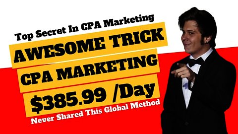AWESOME CPA MARKETING TRICK to Earn $385.99 Per Day | Start CPA Marketing | Free Traffic
